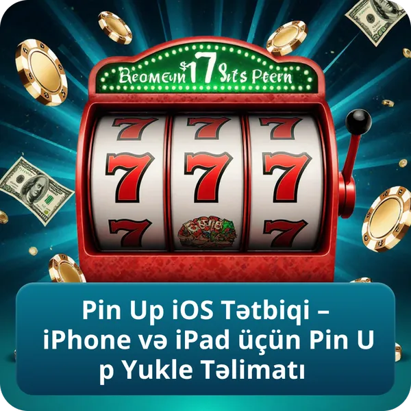 Pin Up iOS Tətbiqi – iPhone və iPad üçün Pin Up Yukle Təlimatı